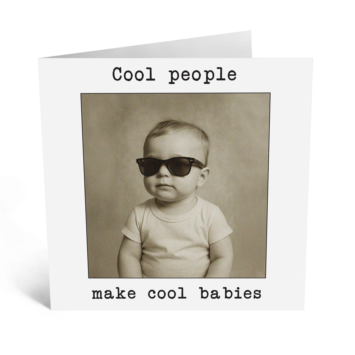 Cool People Make Cool Babies Card